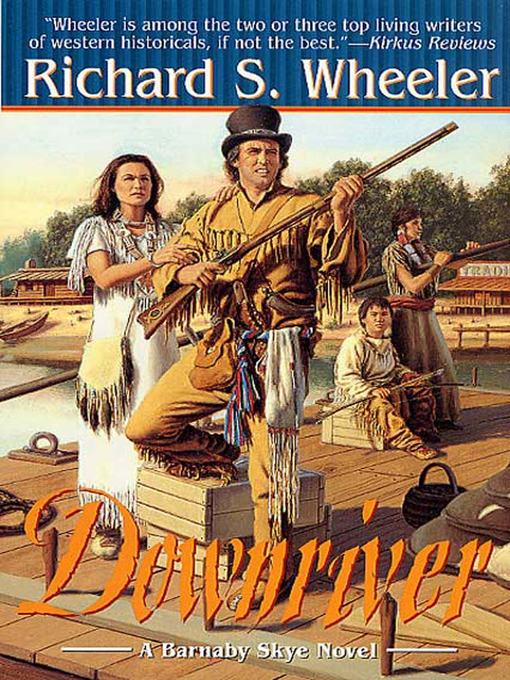Title details for Downriver by Richard S. Wheeler - Wait list